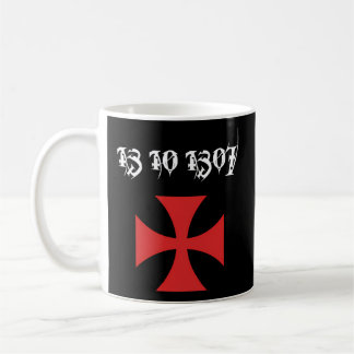 13 07 1307 Templar Knights Templar Coffee Mug