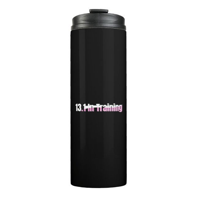 13.1 Half Marathon Training - Pink Running Thermal Tumbler (Front)