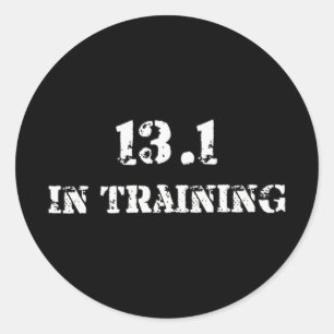 13.1 in Training Half Marathon Race - Running Classic Round Sticker