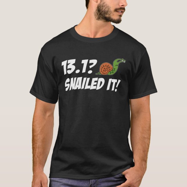 13 1 Snailed It Half Marathon Slow Runner Snail Pu T-Shirt (Front)