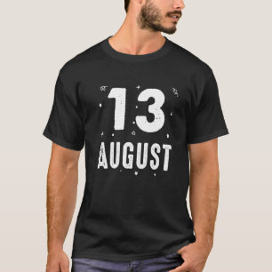 13 August Anniversary Party Special Occasions For T-Shirt