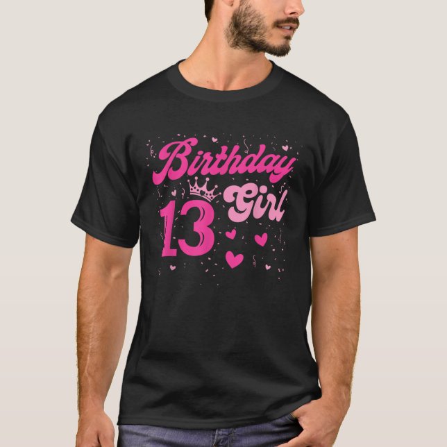 13 Birthday Girl Sweet thirteen 13th Pink Crown Te T-Shirt (Front)