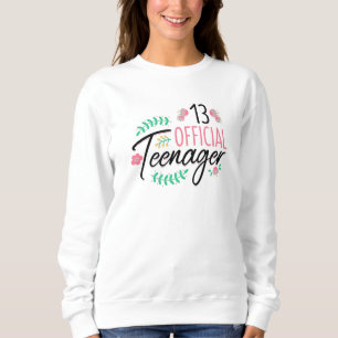13 Official Teenager Girls Birthday Gift Sweatshirt