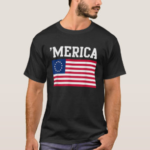 13 Star Flag Merica America USA Betsy Ross 4th of  T-Shirt