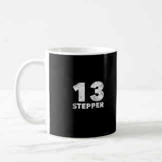 13 Stepper - Alcoholic Clean And Sober Coffee Mug