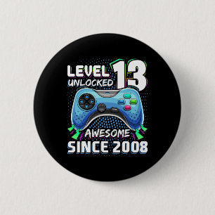 13 Unlocked Awesome 2008 Video Game 13th Birthday 6 Cm Round Badge