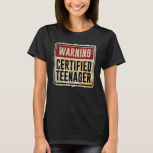 13 Year Old Birthday Warning Sign Teenager T-Shirt