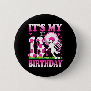 13 Year Old Girl Birthday Soccer Themed Party 13th 6 Cm Round Badge