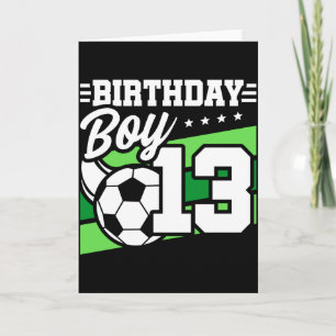 13 Year Old Soccer Football Kids 13th Birthday Boy Card