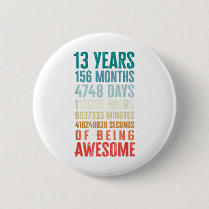 13 Years 156 Months Of Being Awesome 13th Birthday 6 Cm Round Badge
