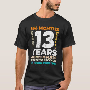 13 Years Old 156 Months Of Being Awesome 13th T-Shirt