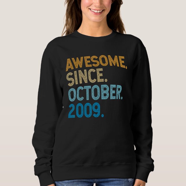 13 Years Old Funny Awesome Since October 2009 13th Sweatshirt (Front)