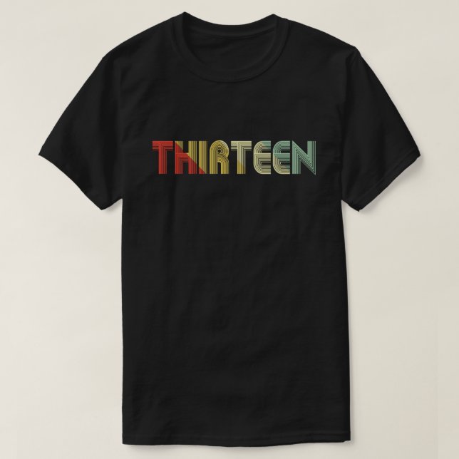 13 Years Old thirteen 13th Birthday Gift T-Shirt (Design Front)