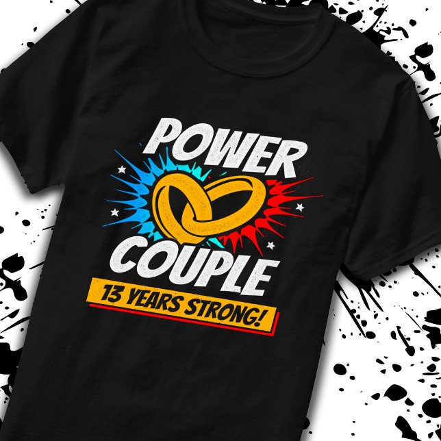 13th Anniversary Married Couples 13 Years Strong T-Shirt (Creator Uploaded)