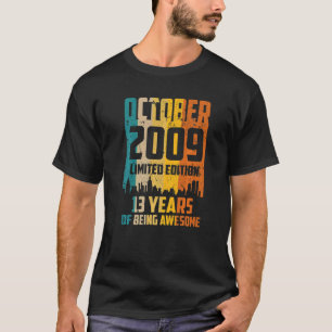 13th Birthday 13 Years Awesome Since October 2009  T-Shirt