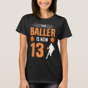 13th Birthday Bysketbyll - This Byller Is Now 13  T-Shirt