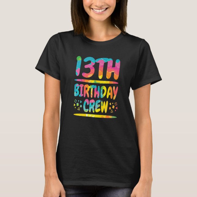 13th Birthday Crew Family 13th Birthday Party Frie T-Shirt (Front)