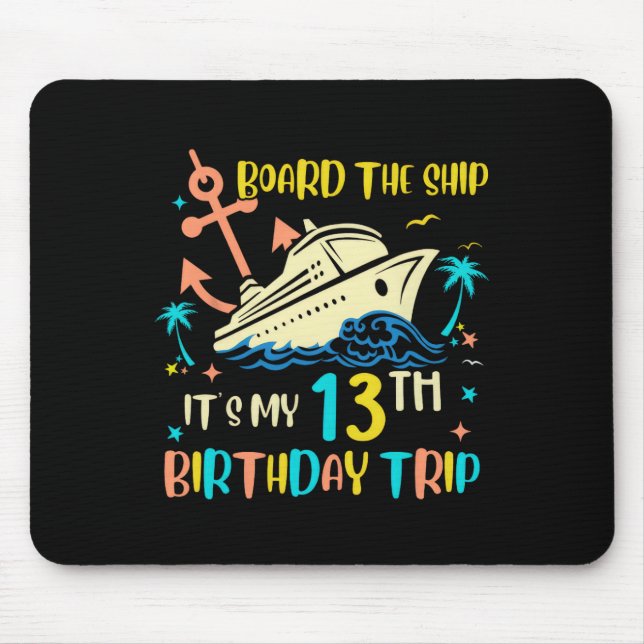 13th Birthday Cruise Trip Funny Nautical Vacation  Mouse Mat (Front)