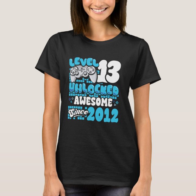 13th Birthday Gamer Level 13 Years Old Unlocked Vi T-Shirt (Front)