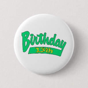 13th Birthday Gifts 6 Cm Round Badge
