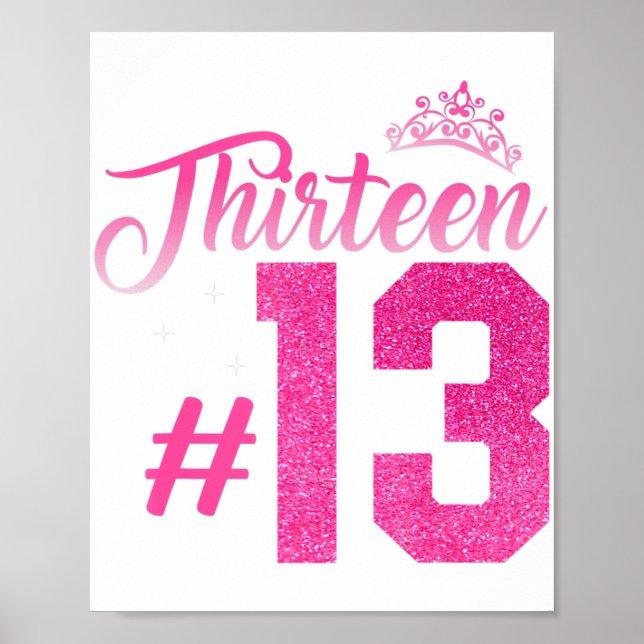 13th Birthday Girls 13 Years Teen Teenager Birthda Poster (Front)