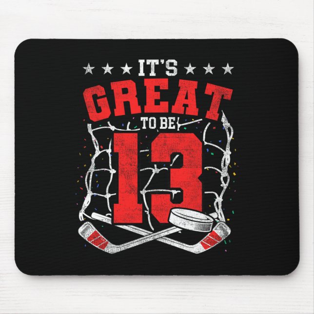 13th Birthday Hockey Lovers It's Great To Be 13 Ye Mouse Mat (Front)