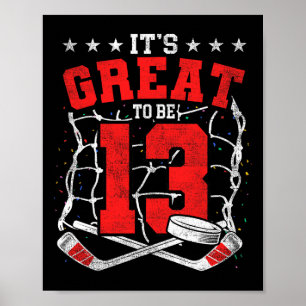 13th Birthday Hockey Lovers It's Great To Be 13 Ye Poster