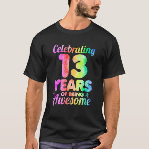 13th Birthday Idea Celebrating 13 Year Of Being Aw T-Shirt