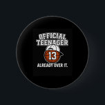13th Birthday Official Teenager Funny Teen Sketll  6 Cm Round Badge<br><div class="desc">13th Birthday Official Teenager Funny Teen Sketll Player</div>