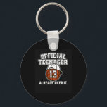 13th Birthday Official Teenager Funny Teen Sketll  Key Ring<br><div class="desc">13th Birthday Official Teenager Funny Teen Sketll Player</div>