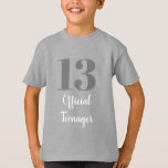 13th Birthday Official Teenager Grey White Custom T-Shirt<br><div class="desc">Designed with custom text templates which you may customise as you like!</div>