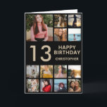 13th Birthday Photo Collage 13 Photos Black & Gold Card<br><div class="desc">13th Happy Birthday Photo Collage 13 Photos Black and Gold Birthday Card for Any Age. 1st 13th 15th 16th 18th 20th 21st 30th 40th 50th 60th 70th 80th 90th 100th,  Any Ages. For further customisation,  please click the "Customise it" button and use our design tool to modify this template.</div>
