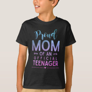 13th Birthday Proud Mum of an Official Teenager T-Shirt
