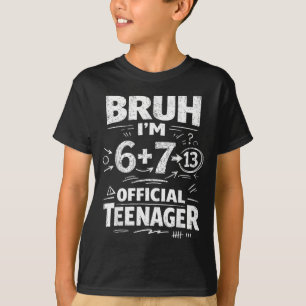 13th birthday shirt funny meme 6 7 birthday 13 for