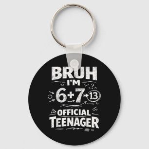 13th Birthday Shirt Funny Meme 6 7 Birthday 13 for Key Ring