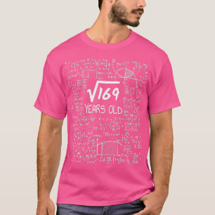 13th Birthday Square Root of 169 13 Years Old  T-Shirt