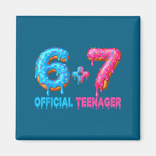 13th Birthday Teenager 6+7 67 Donalt Drip  Magnet (Front)