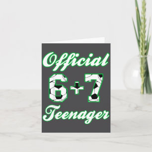 13th Birthday Teenager Funny Soccer 6+7 Meme  Card