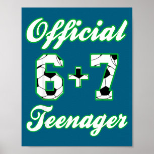 13th Birthday Teenager Funny Soccer 6+7 Meme  Poster
