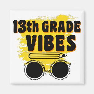13th Grade Vibes Shirt Back To School First Day Magnet