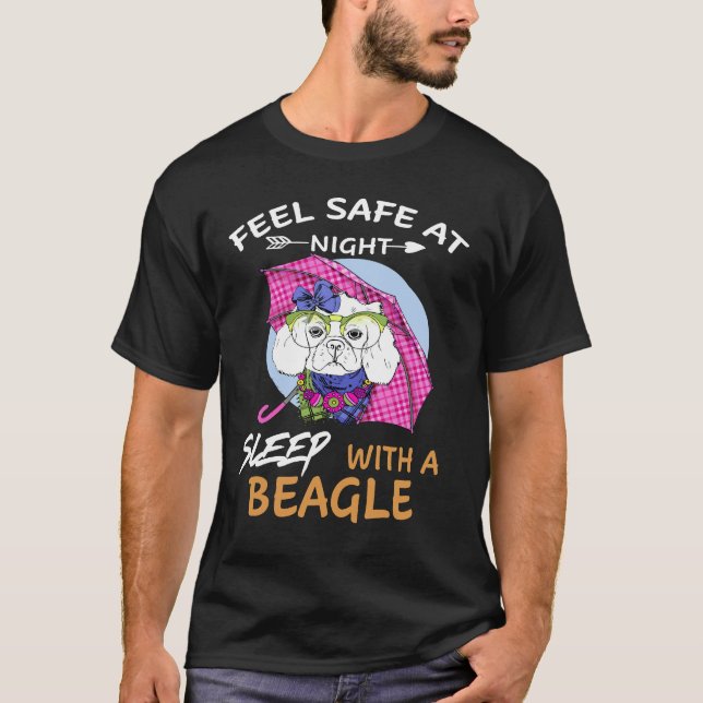 144 Feel Safe At Night Sleep With A Beagle T-Shirt (Front)