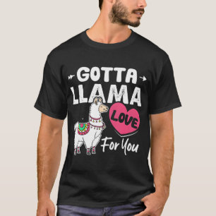 145 Gotta Llama Love For You Funny Valentines Day T-Shirt