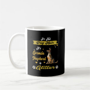 14 It's Not Dog Hair It's German Shepherd Glitter Coffee Mug