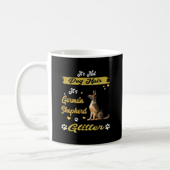 14 It's Not Dog Hair It's German Shepherd Glitter Coffee Mug (Left)