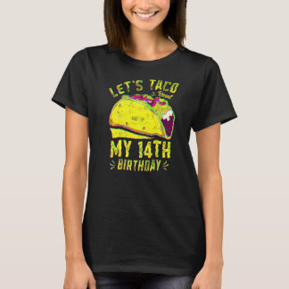 14 Year Old Funny Let's Taco Bout My 14th Birthday T-Shirt