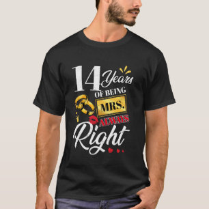 14 Years Being Mrs. Always Right Funny Couples Ann T-Shirt