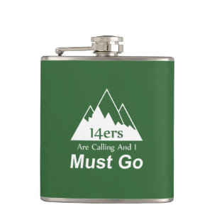 14ers Are Calling And I Must Go Hip Flask