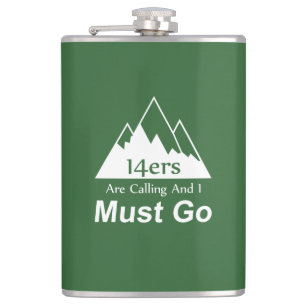 14ers Are Calling And I Must Go Hip Flask