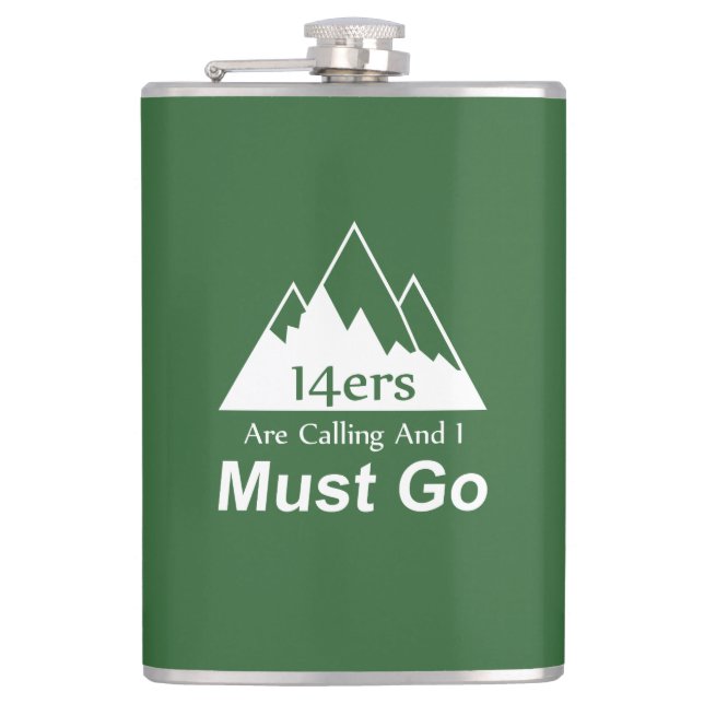 14ers Are Calling And I Must Go Hip Flask (Front)