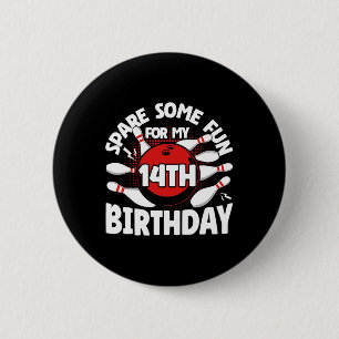 14th Birthday Bowling Spare Some Fun 14 Years Birt 6 Cm Round Badge
